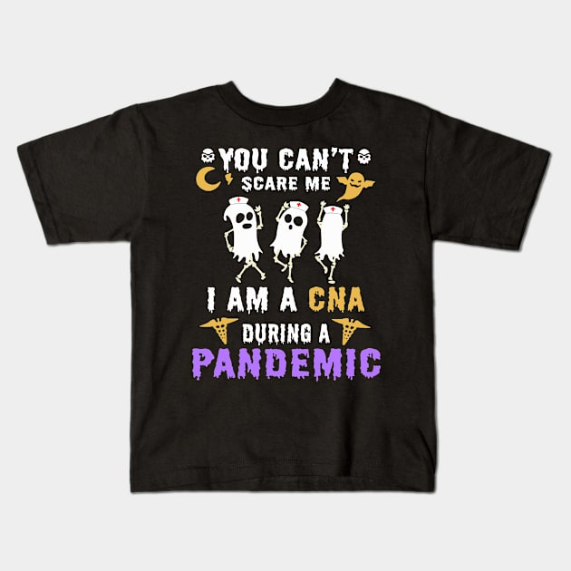 Halloween boo you can’t scare me i am a cna during a pandemic Kids T-Shirt by janetradioactive